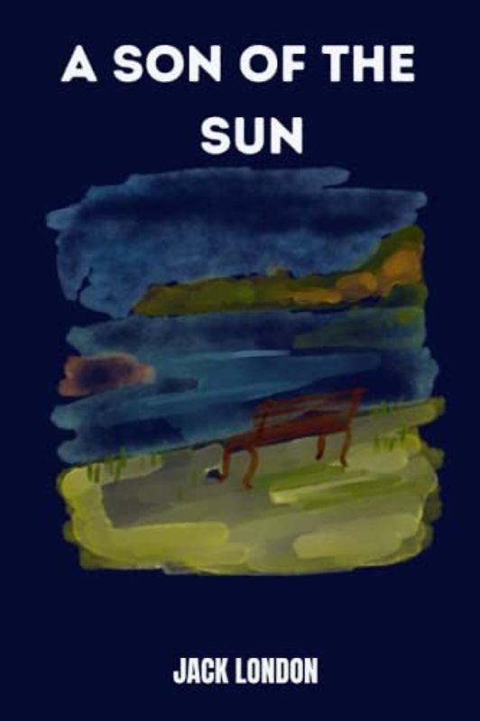 a son of the sun by Jack London