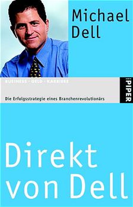 Direkt von Dell. Die Erfolgsstrategie eines Branchenrevolutionärs