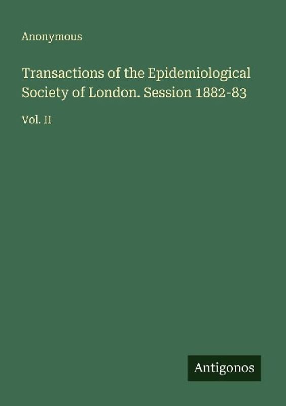 Transactions of the Epidemiological Society of London. Session 1882-83