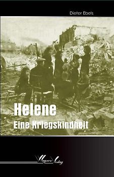 Helene - Eine Kriegskindheit