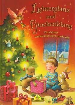 Lichterglanz und Glockenklang: Die schönsten Weihnachtsgeschichten und Lieder [Gebundene Ausgabe]