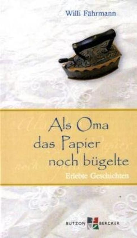 Als Oma das Papier noch bügelte