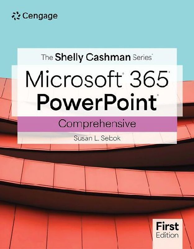 The Shelly Cashman Series Microsoft Office 365 & PowerPoint Comprehensive