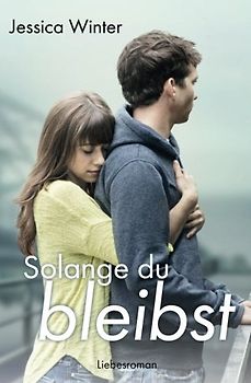 Solange du bleibst - Jessica Winter [Taschenbuch]