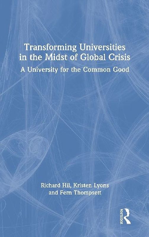 Transforming Universities in the Midst of Global Crisis