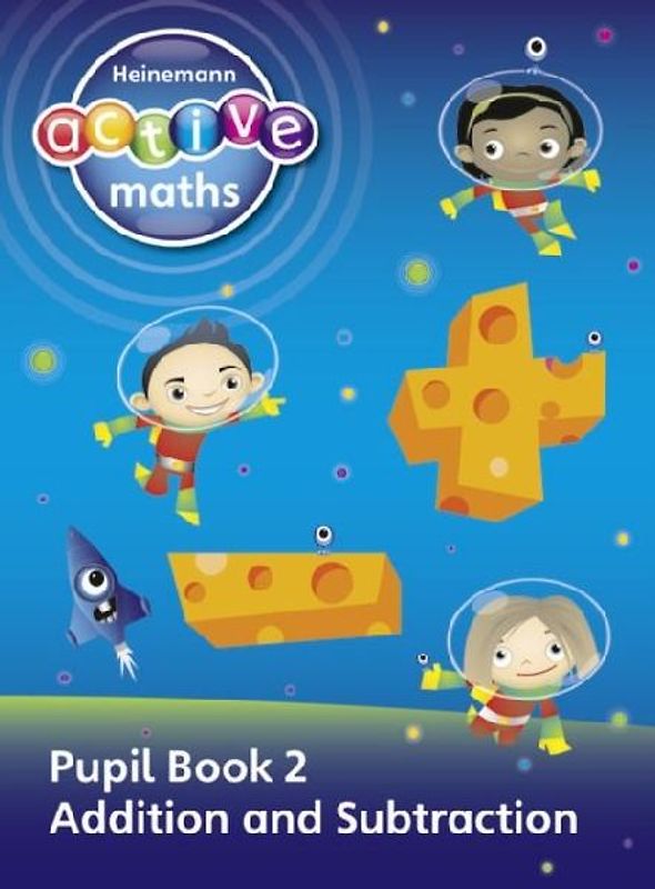Heinemann Active Maths - First Level - Exploring Number - Pupil Book 2 - Addition and Subtraction