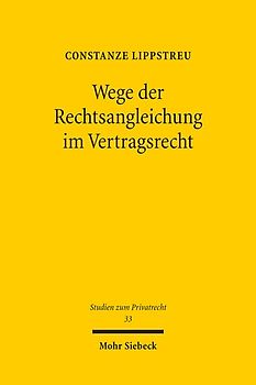 Wege der Rechtsangleichung im Vertragsrecht