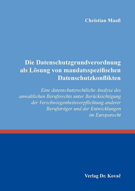 Die Datenschutzgrundverordnung als Lösung von mandatsspezifischen Datenschutzkonflikten