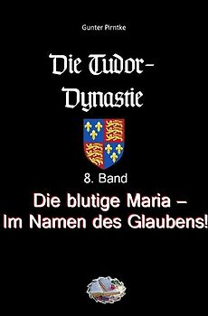 Die Tudor-Dynastie / Die blutige Maria – Im Namen des Glaubens! (Bebildert)