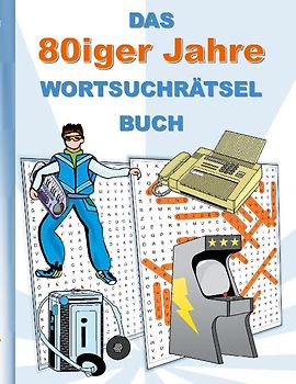 DAS 80iger Jahre WORTSUCHRÄTSEL BUCH