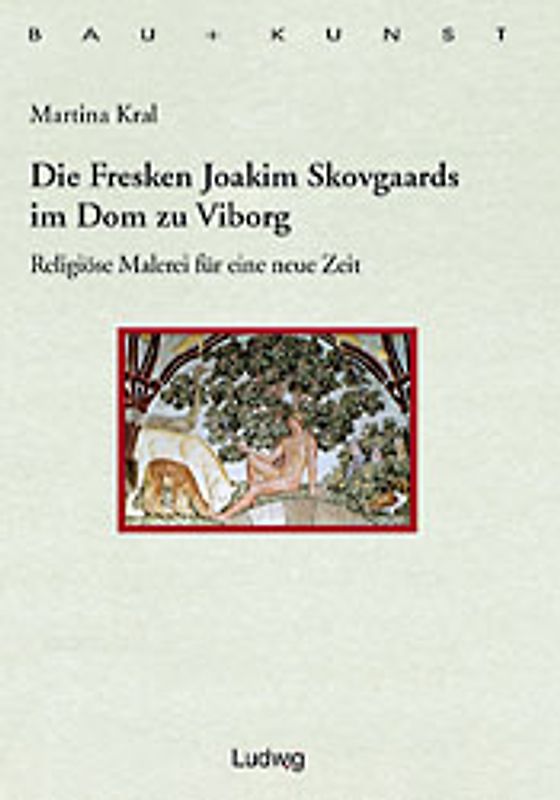 Die Fresken Joakim Skovgaards im Dom zu Viborg. Studien zur Reform der religiösen Malerei um 1900