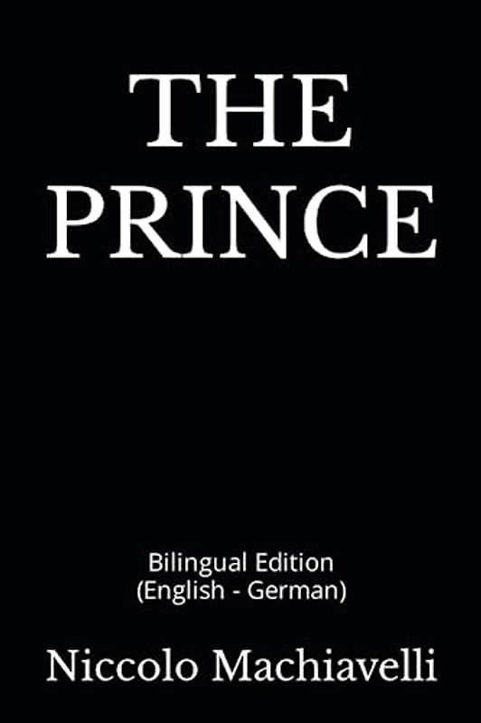 THE PRINCE: Bilingual Edition (English - German)