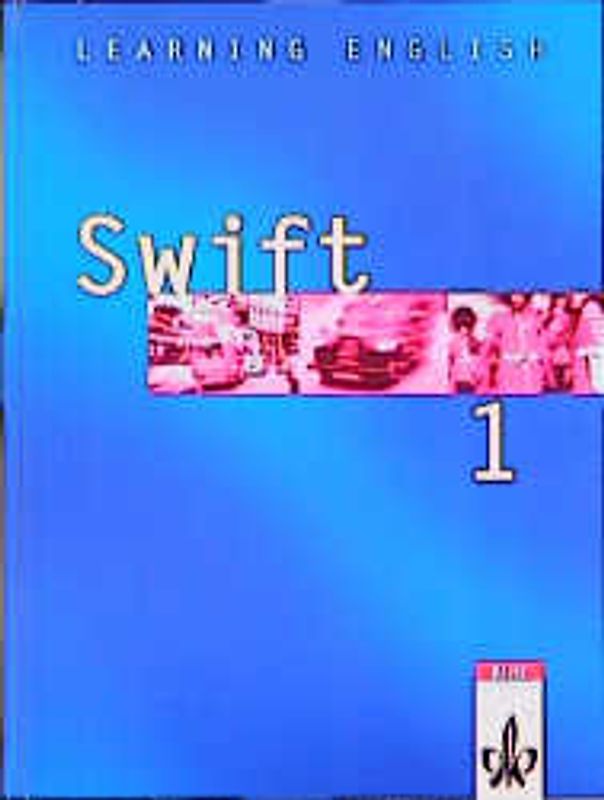 Learning English - Swift. Lehrwerk für Englisch als zweite Fremdsprache / Schülerbuch 1. Lehrjahr