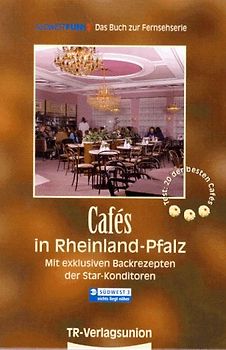 Cafe's in Rheinland-Pfalz. Mit exklusiven Backrezepten der Star-Konditoren