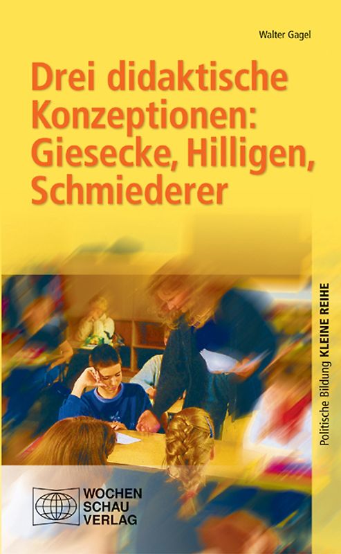 Drei didaktische Konzeptionen: Giesecke, Hilligen, Schmiederer