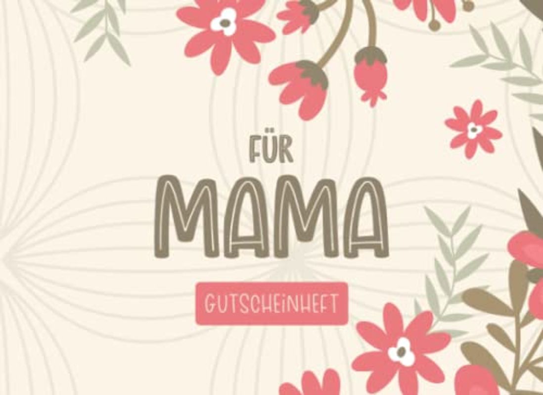 Gutscheinheft Für Mama: 25 Gutscheine zum selbst Ausfüllen