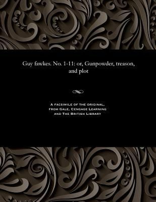 Guy Fawkes. No. 1-11