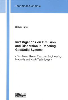 Investigations on Diffusion and Dispersion in Reacting Gas/Solid-Systems