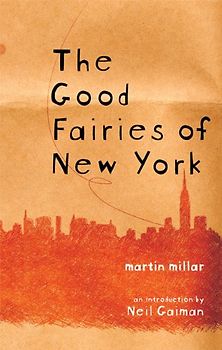 The Good Fairies of New York - Millar, Martin