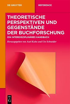 Theoretische Perspektiven und Gegenstände der Buchforschung