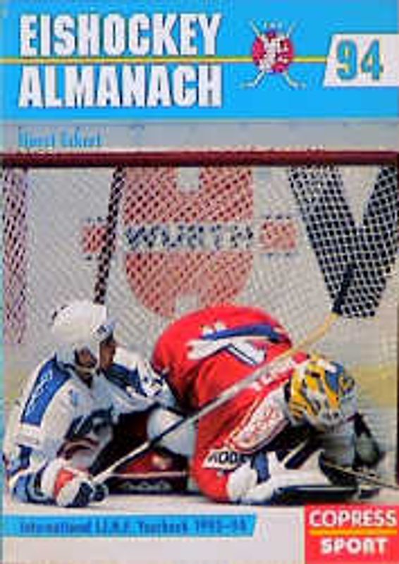 Eishockey Almanach '94. Offizielles Jahrbuch des Eishockey-Weltverbandes I.I.H.F.