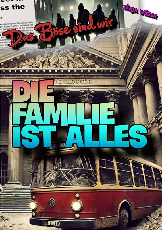 Das Böse sind wir / Das Böse sind wir: Die Familie ist Alles