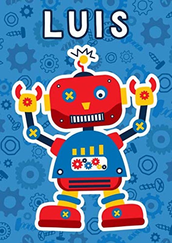 Luis: Cooles personalisiertes Roboter Malbuch zum malen, zeichnen, kritzeln, schreiben in DIN A4, 100 Seiten Kritzelmalbuch