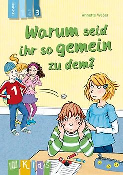 Warum seid ihr so gemein zu dem? – Lesestufe 3