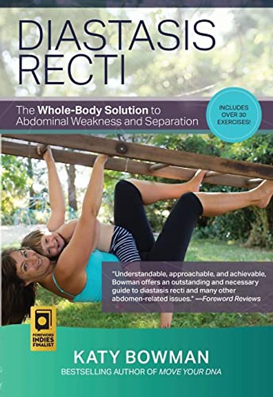 Diastasis Recti: The Whole-Body Solution to Abdominal Weakness and Separation