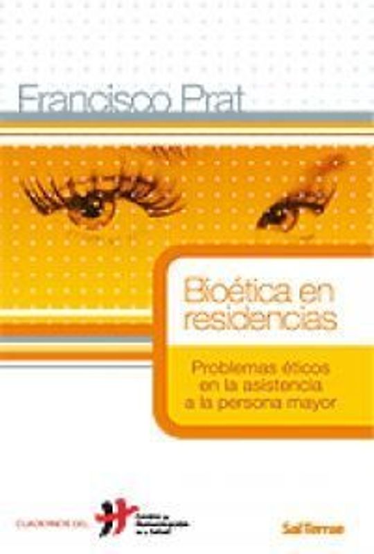 Bioética en residencias : problemas éticos en la asistencia a la persona mayor