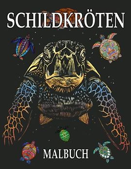 Schildkröten Malbuch: Ausmalbuch für Erwachsene zur Entspannung und Stressabbau mit schönen Mandala Motiven und vielen mehr