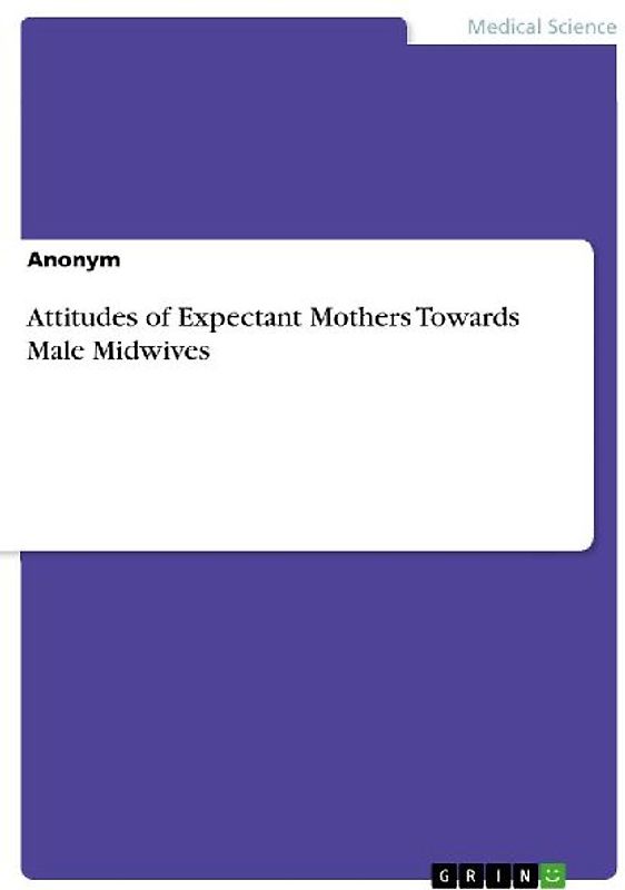 Attitudes of Expectant Mothers Towards Male Midwives