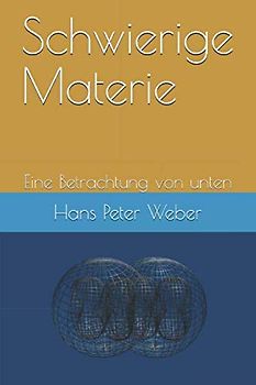 Schwierige Materie: Eine Betrachtung von unten