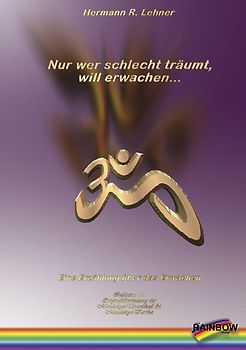 Nur wer schlecht träumt, will erwachen...