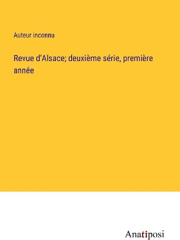 Revue d'Alsace; deuxième série, première année