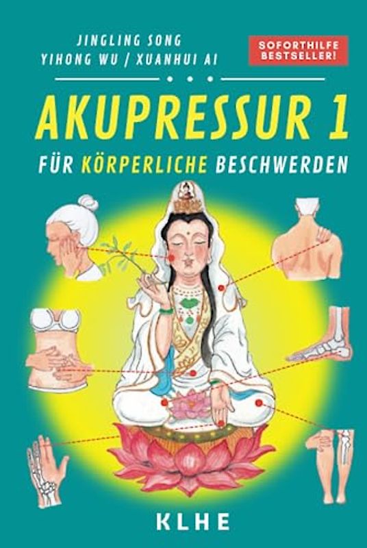 Akupressur: Soforthilfe-Behandlung von körperlichen Schmerzen, akuten und chronischen körperlichen Beschwerden | Schmerzen selbst behandeln und ... die sofort funktionieren (von OMA LING)