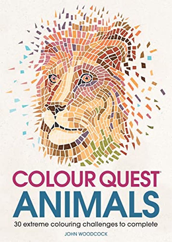 Colour Quest Animals: 30 Extreme Colouring Challenges to Complete: 1