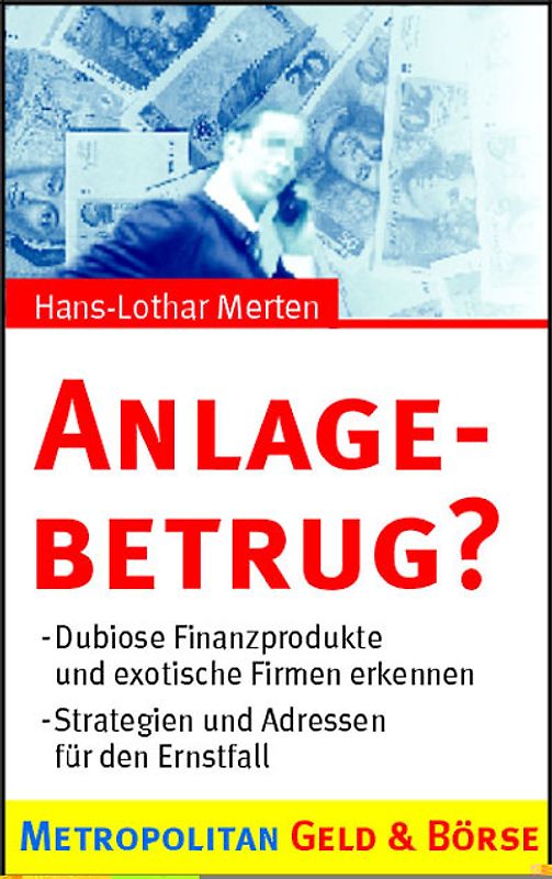 Anlagebetrug?. Dubiose Finanzprodukte und exotische Firmen erkennen. Strategien und Adressen für den Ernstfall