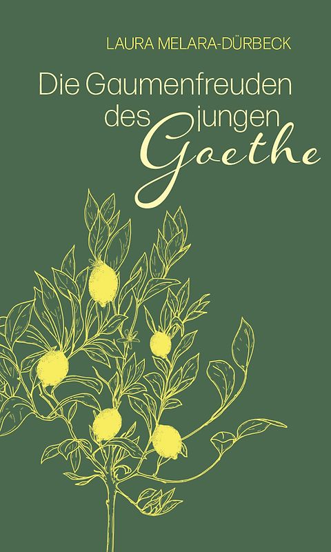 Die Gaumenfreuden des jungen Goethe