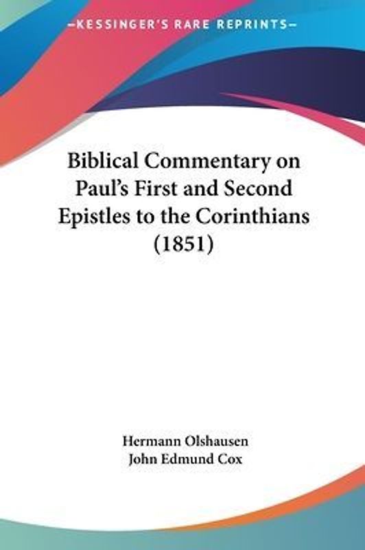 Biblical Commentary On Paul's First And Second Epistles To The Corinthians (1851)