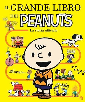 Il grande libro dei Peanuts. La storia ufficiale