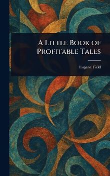 A Little Book of Profitable Tales