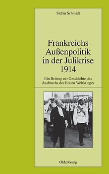 Frankreichs Außenpolitik in der Julikrise 1914