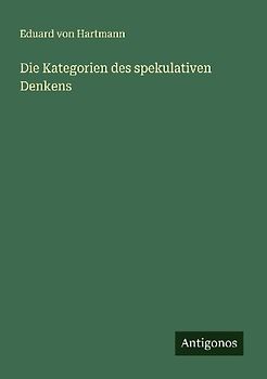 Die Kategorien des spekulativen Denkens