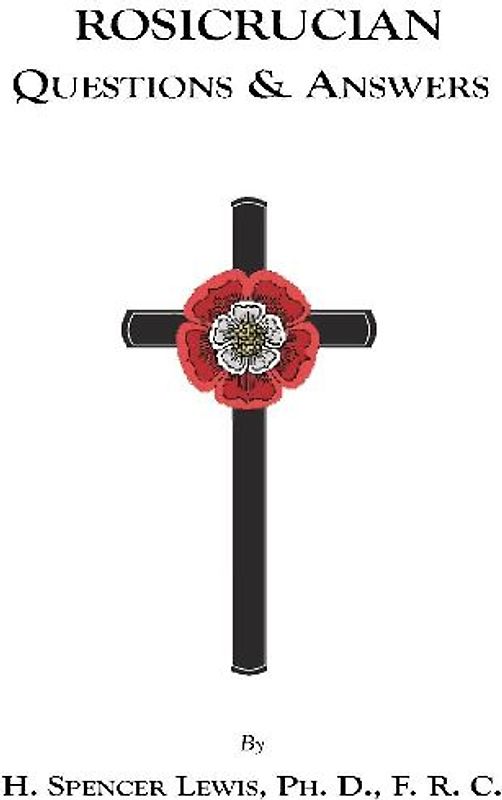 Rosicrucian Questions and Answers