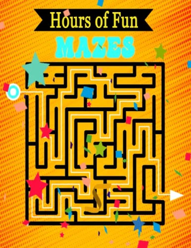 Hours of Fun Mazes: Mazes Activity Book with Simple to Easy to Medium Puzzles