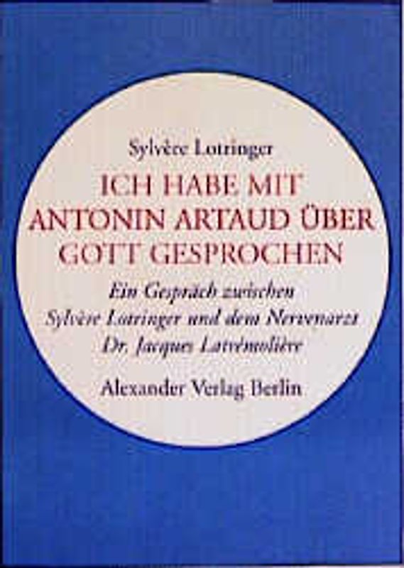 Ich habe mit Antonin Artaud über Gott gesprochen