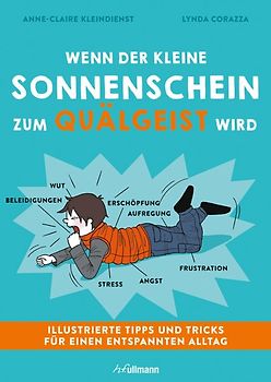 Wenn der kleine Sonnenschein zum Quälgeist wird