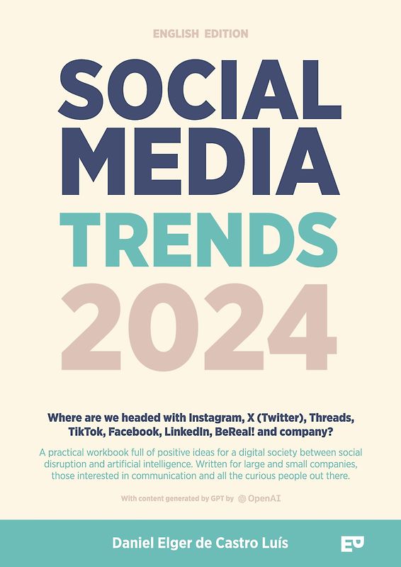 Social Media Trends 2024: English Version - Where are we headed with Instagram, X (Twitter), Threads, TikTok, Facebook, LinkedIn, BeReal! and company?