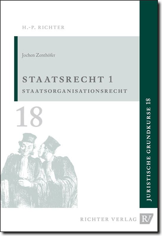 Juristische Grundkurse / Band 18 - Staatsrecht 1. Staatsorganisationsrecht